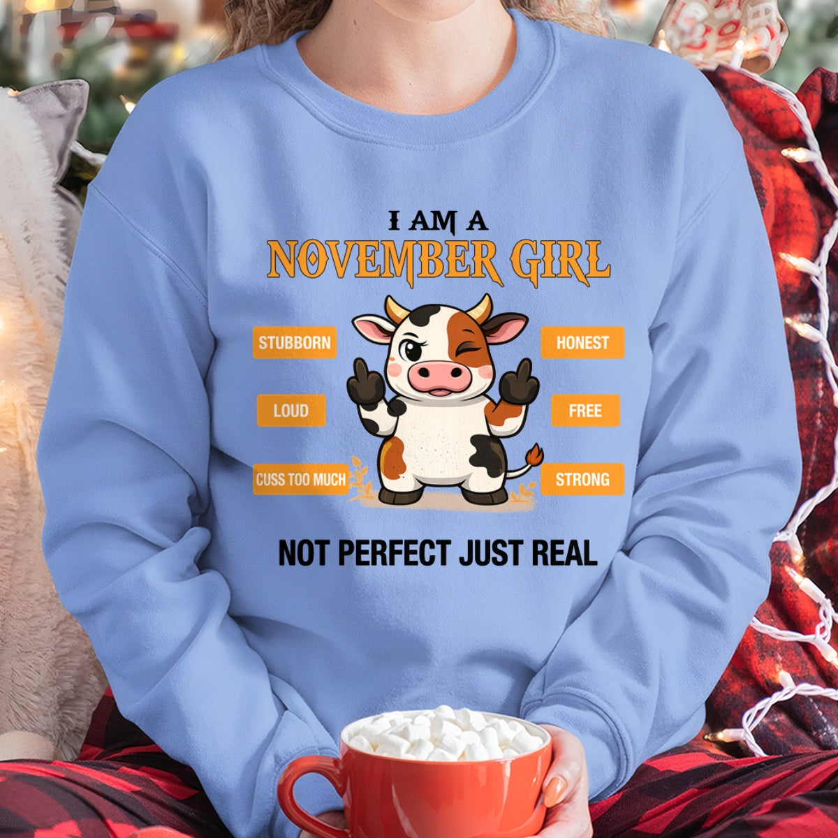 NOVEMBER GIRL, NOT PERFECT JUST REAL - Birthday Gift For November Girls - fma ccdi11 - (SKU2604-162-11)