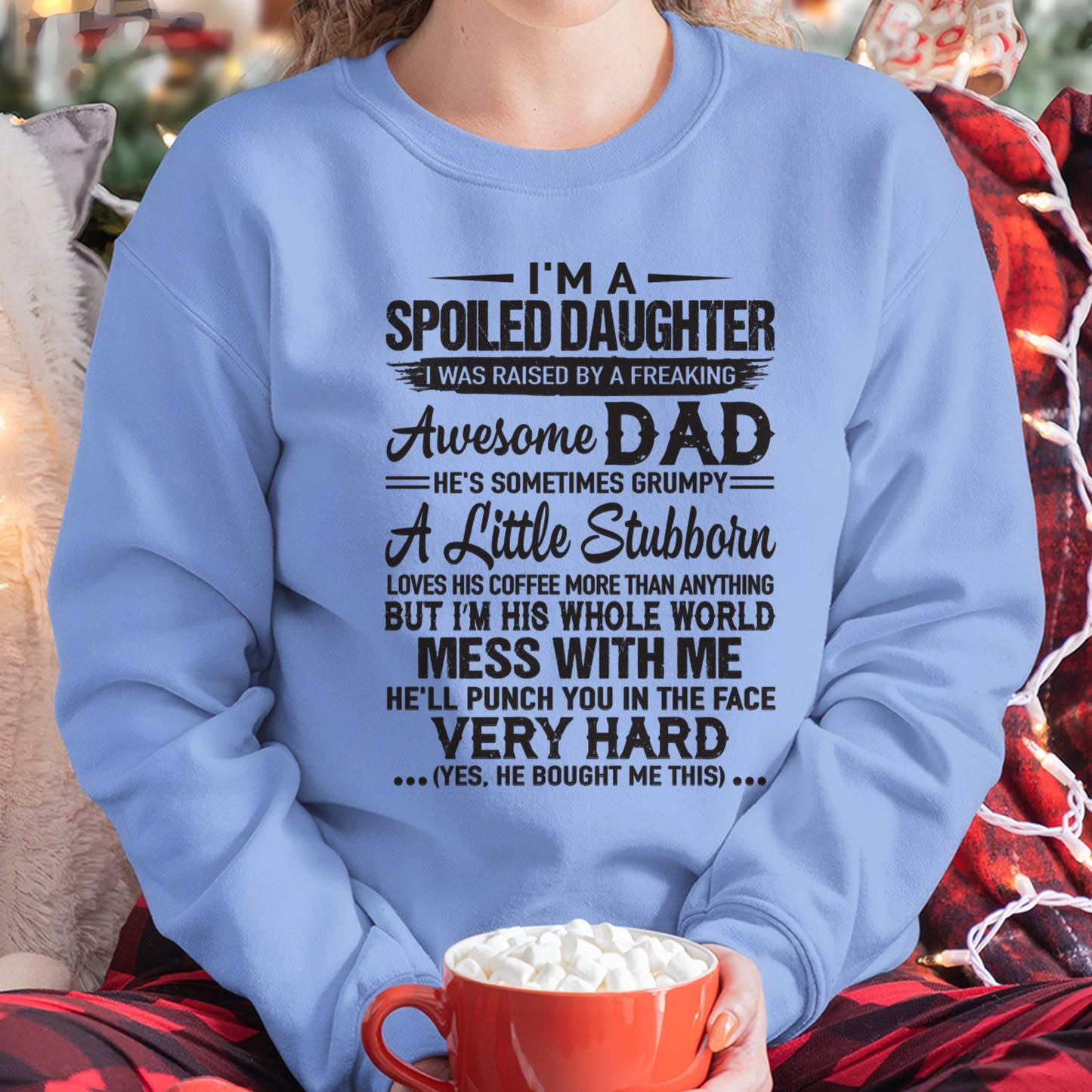Spoiled Daughter T-Shirt – Funny Gift From Awesome Dad - FROM MAN - ccdi00 (SKU09-142-00)