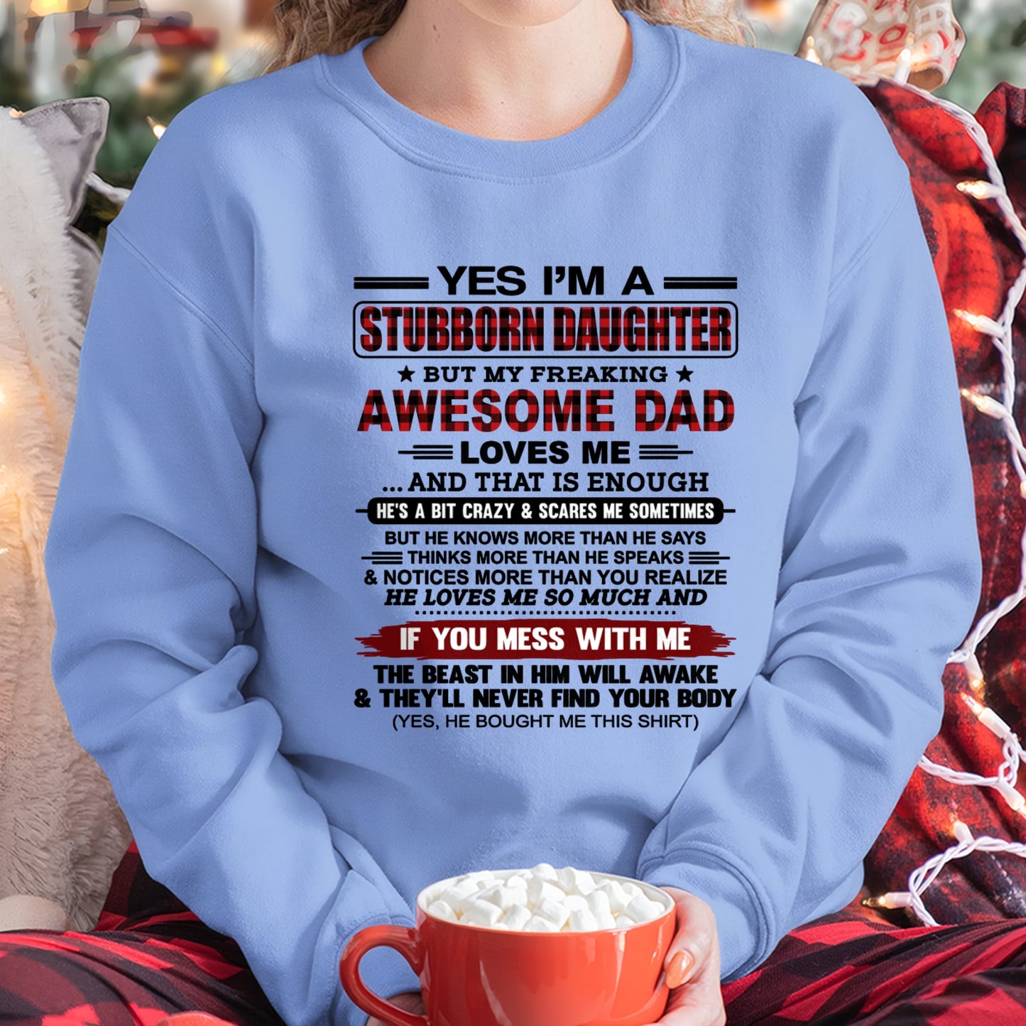 Yes I’m A Stubborn Daughter T-Shirt – Birthday Gift From Dad / Man - ccdi00 (SKU2607-216-00)
