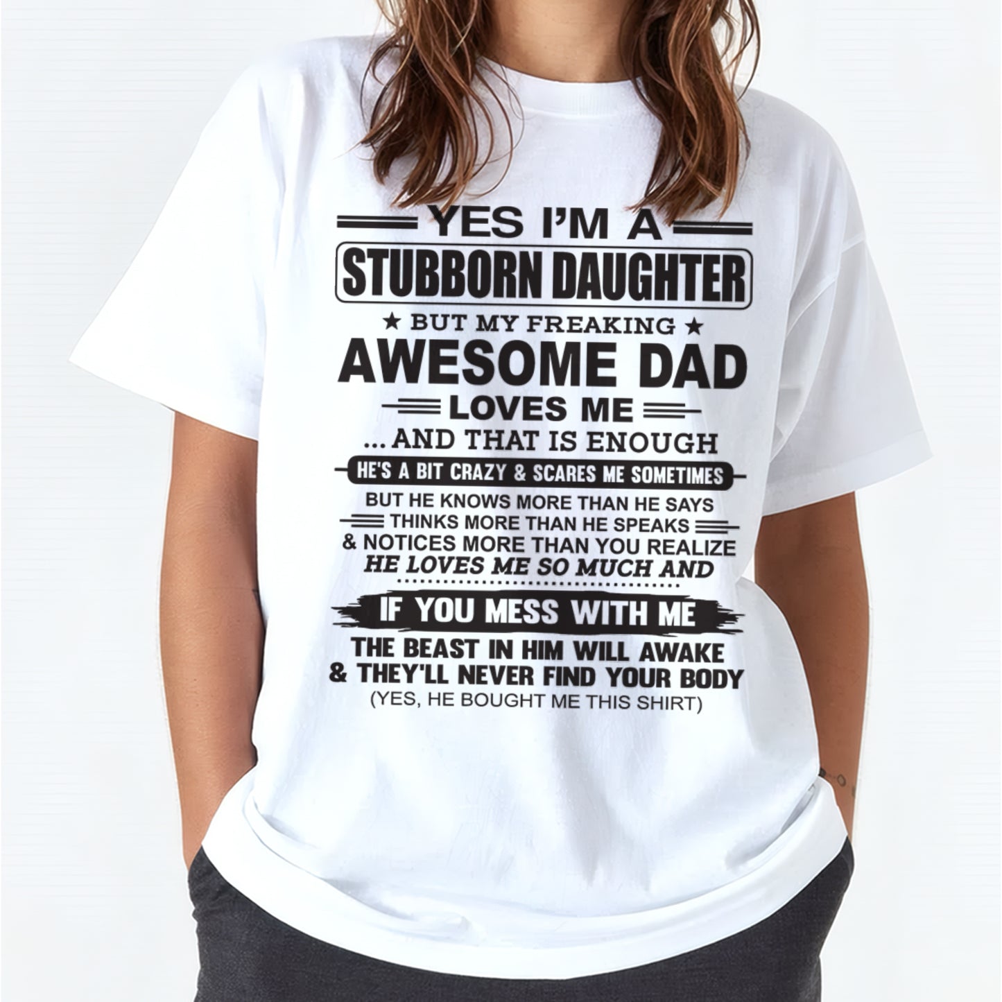 Yes I’m A Stubborn Daughter T-Shirt – Birthday Gift From Dad / Man - ccdi01 (SKU07-186-00)