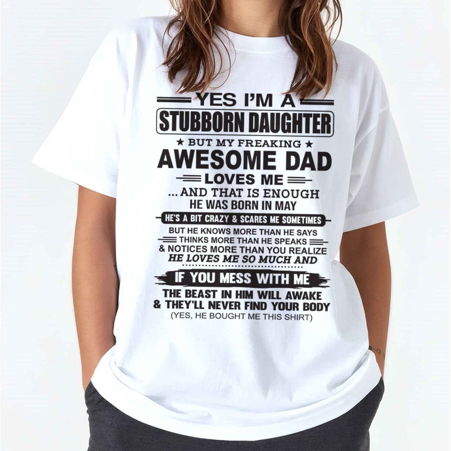 Yes I’m A Stubborn Daughter T-Shirt – Birthday Gift From May Dad / Man - ccdi05 (SKU07-186-05)