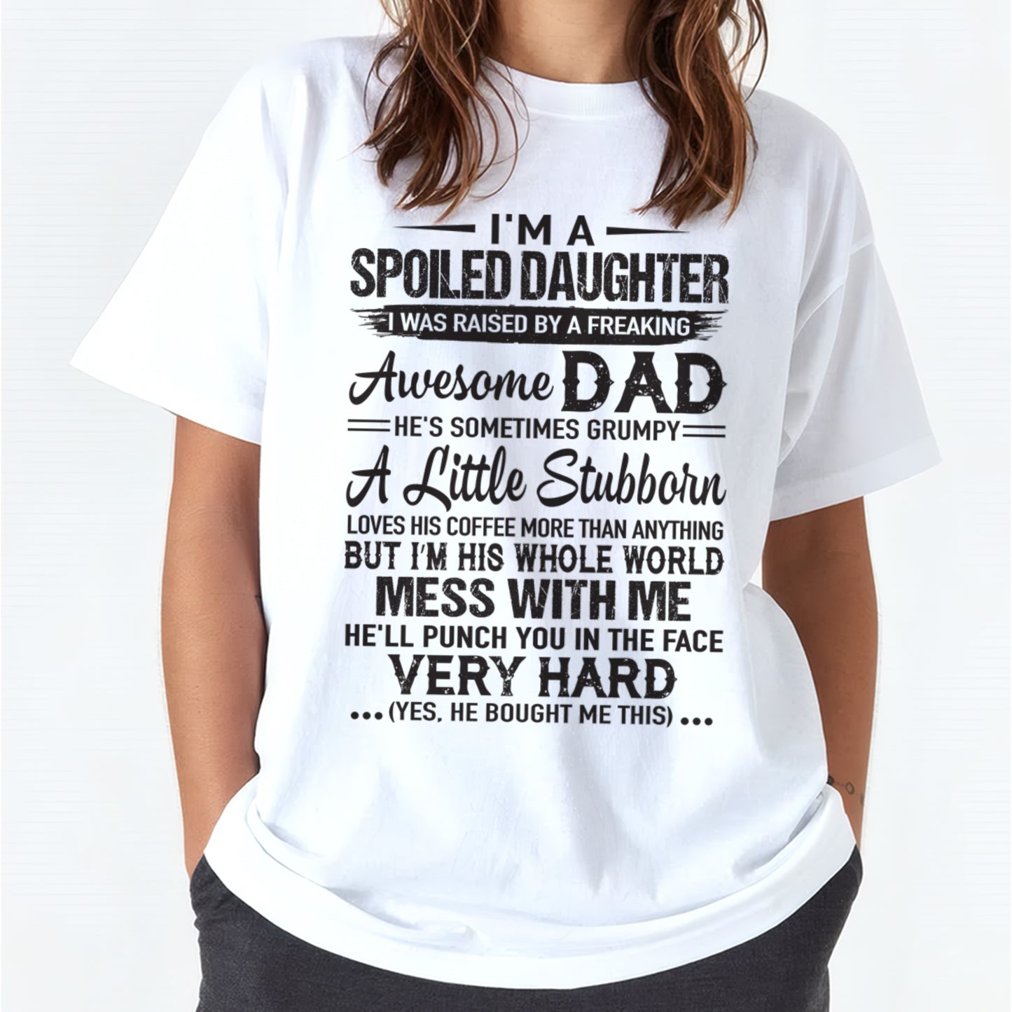 Spoiled Daughter T-Shirt – Funny Gift From Awesome Dad - FROM MAN - ccdi00 (SKU09-142-00)