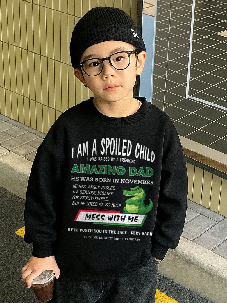 I'M A SPOILED CHILD, I WAS RAISED BY A FREAKING AMAZING DAD - NOVEMBER FROM MAN ccdi11  (SKU09-79-11)