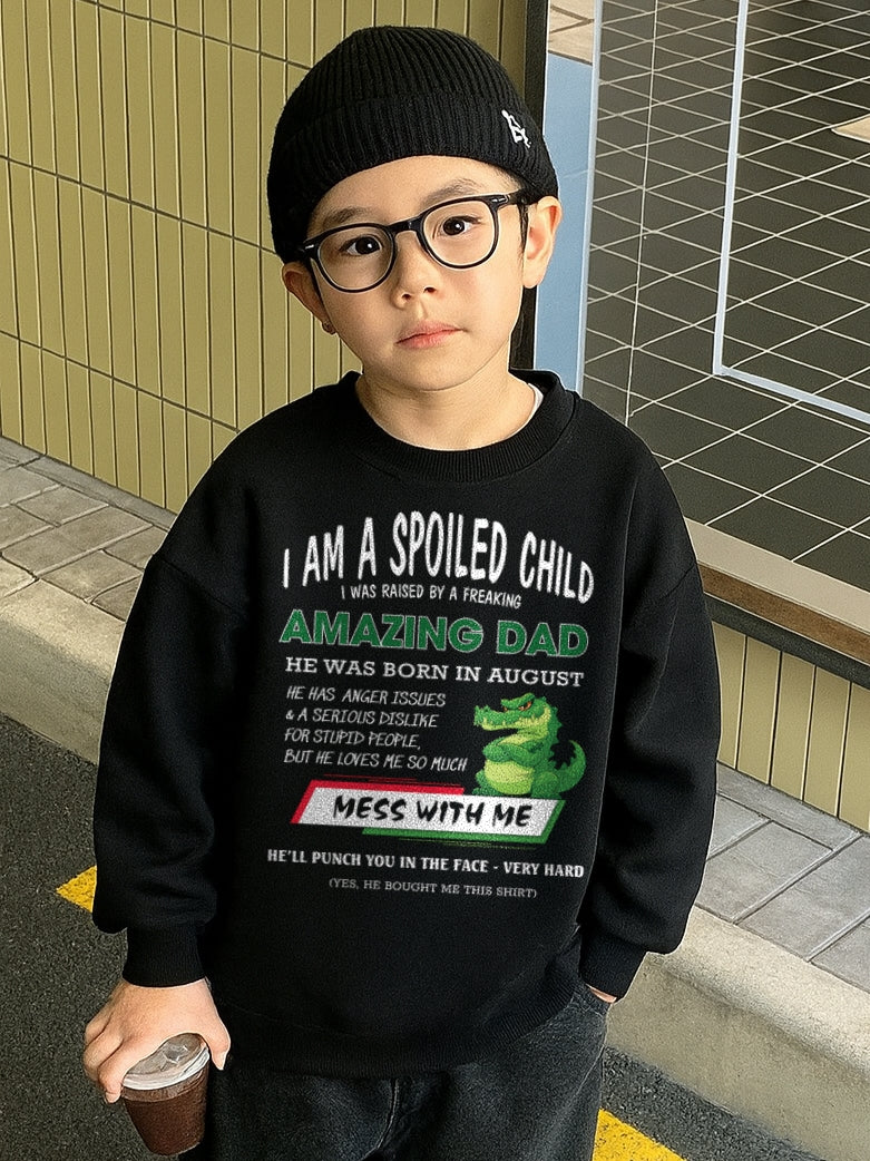 I'M A SPOILED CHILD, I WAS RAISED BY A FREAKING AMAZING DAD - AUGUST FROM MAN ccdi08 (SKU09-79-08)