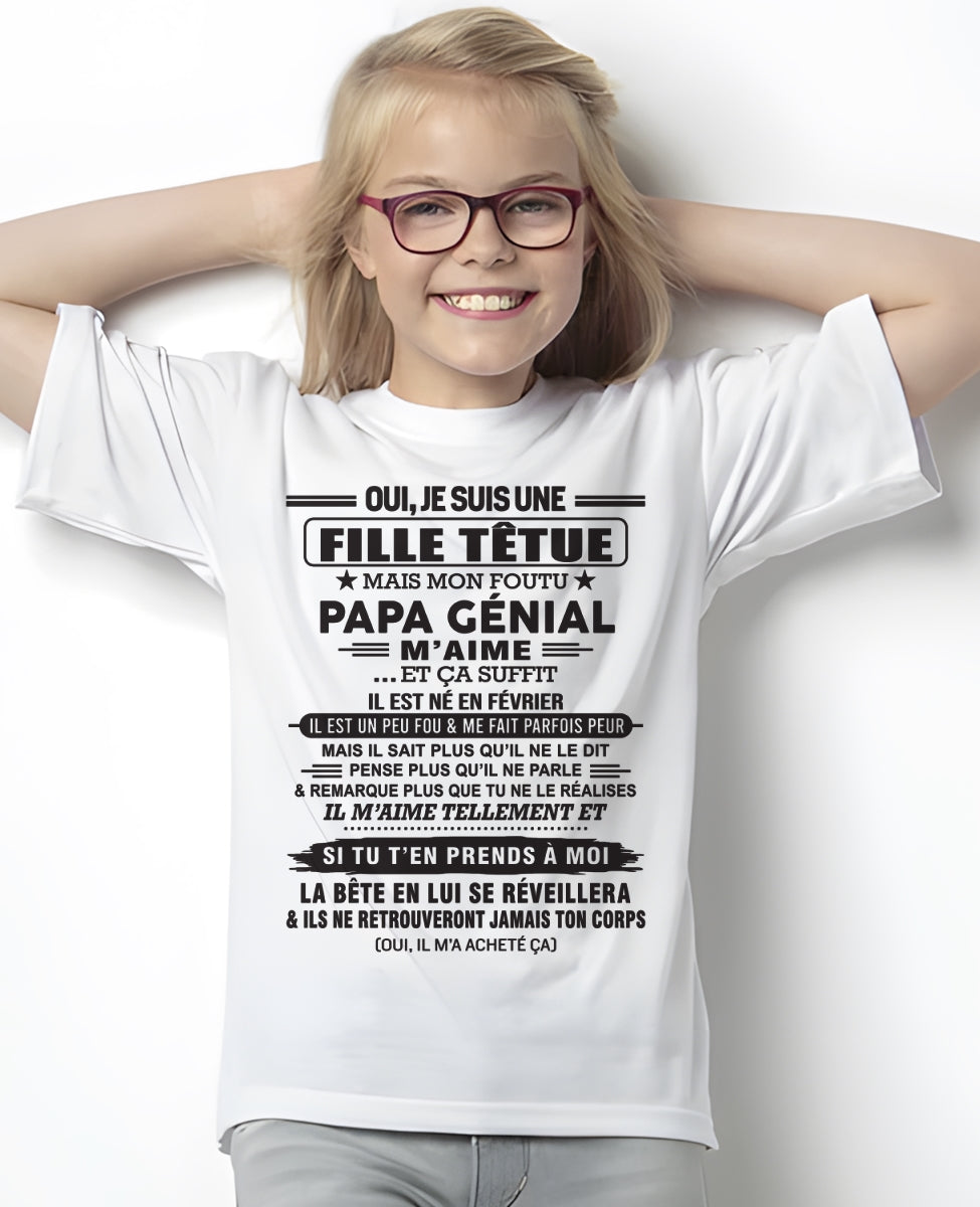 FÉVRIER - Oui, je suis une fille têtue – T-shirt | Cadeau d’anniversaire de papa pour sa fille - ccdi02 / fr02 (SKU12-214-02)