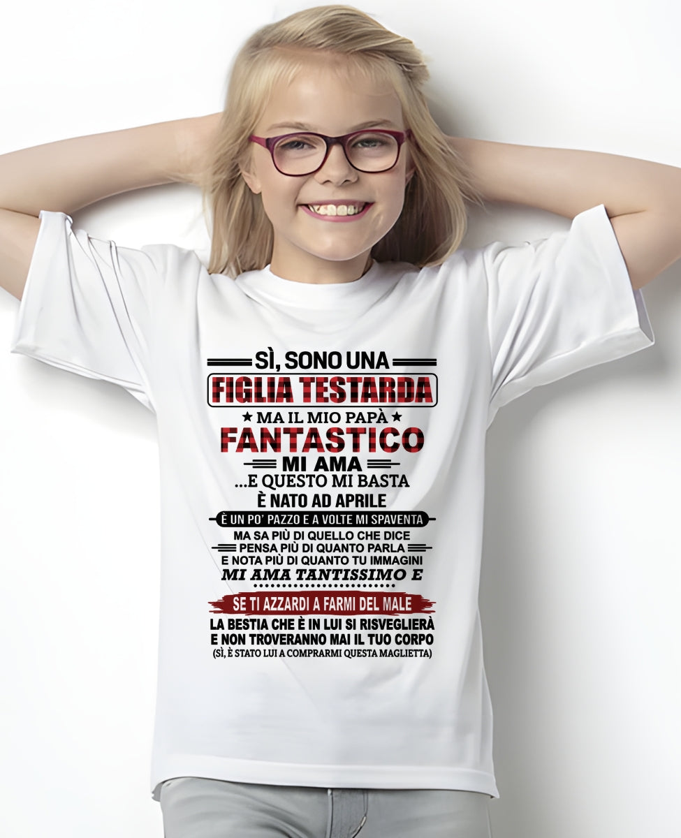 ITA04 ccdi04 - SÌ, SONO UNA FIGLIA TESTARDA – Regalo di Compleanno da Papà / Uomo di Aprile - (SKU2610-61-04)