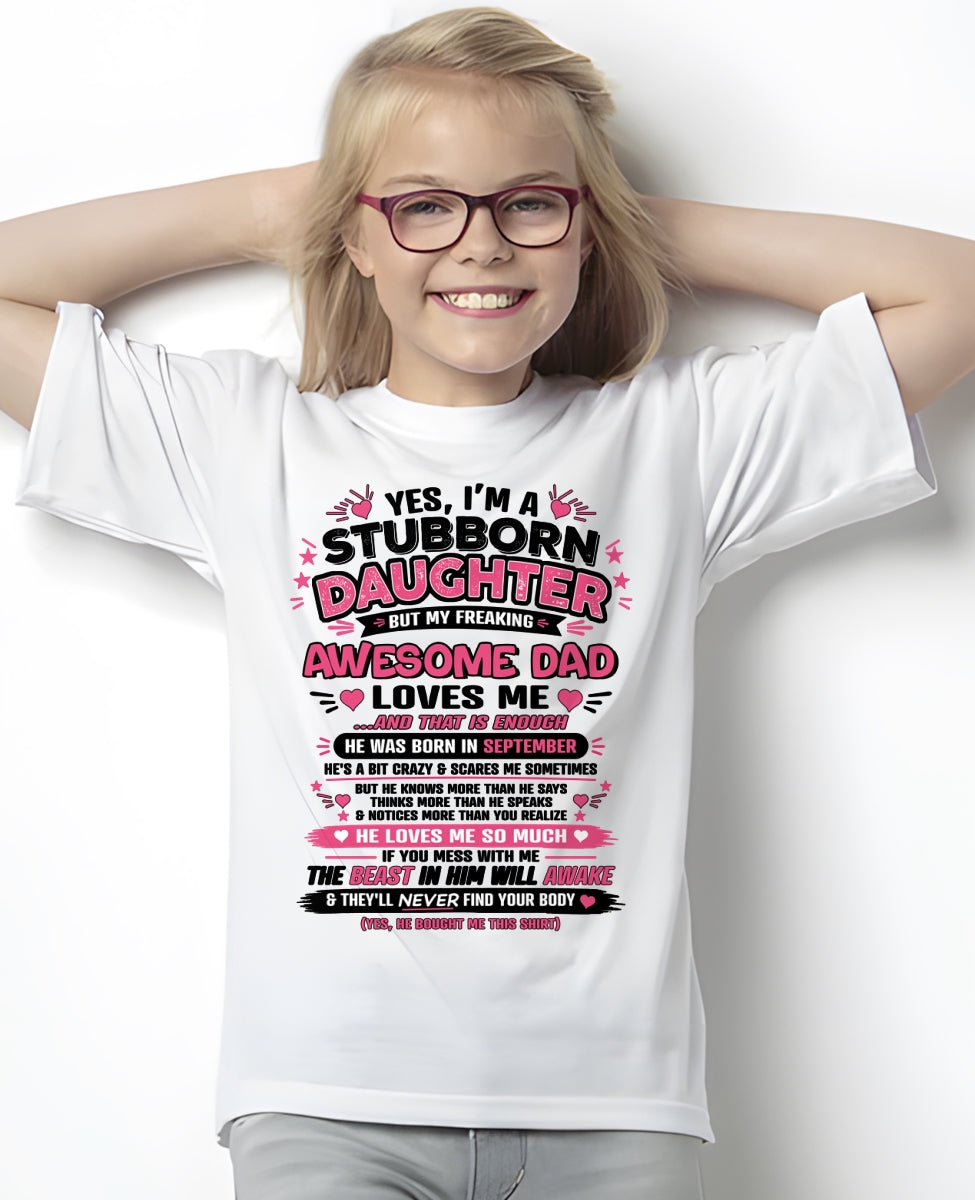 ccdi09 - Yes I’m A Stubborn Daughter T-Shirt – Birthday Gift From September Dad / Man - (SKU2604-28-09)