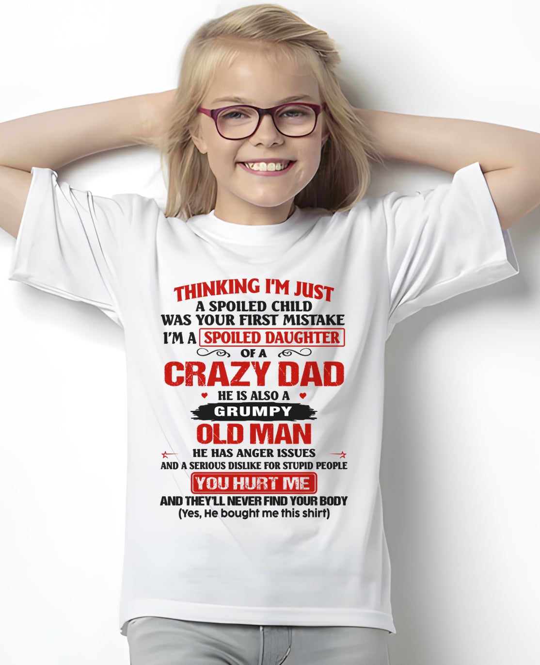 Spoiled Daughter of a Crazy Dad Shirt – Birthday Gift From Dad / Man - ccdi00 (SKU26T-0189-00)