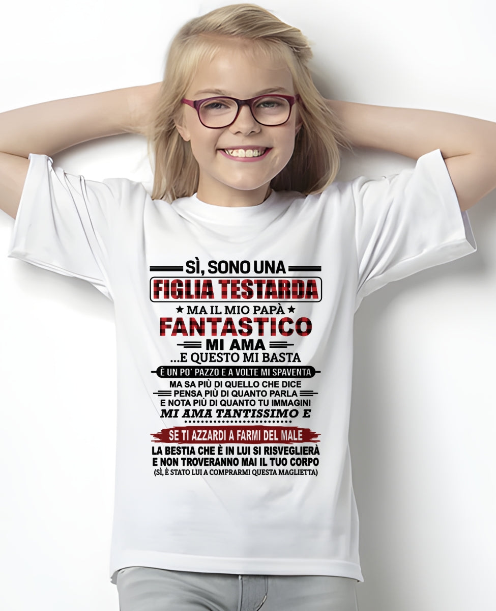 ITA00 ccdi00 - SÌ, SONO UNA FIGLIA TESTARDA – Regalo di Compleanno da Papà / Uomo - (SKU2610-61-00)