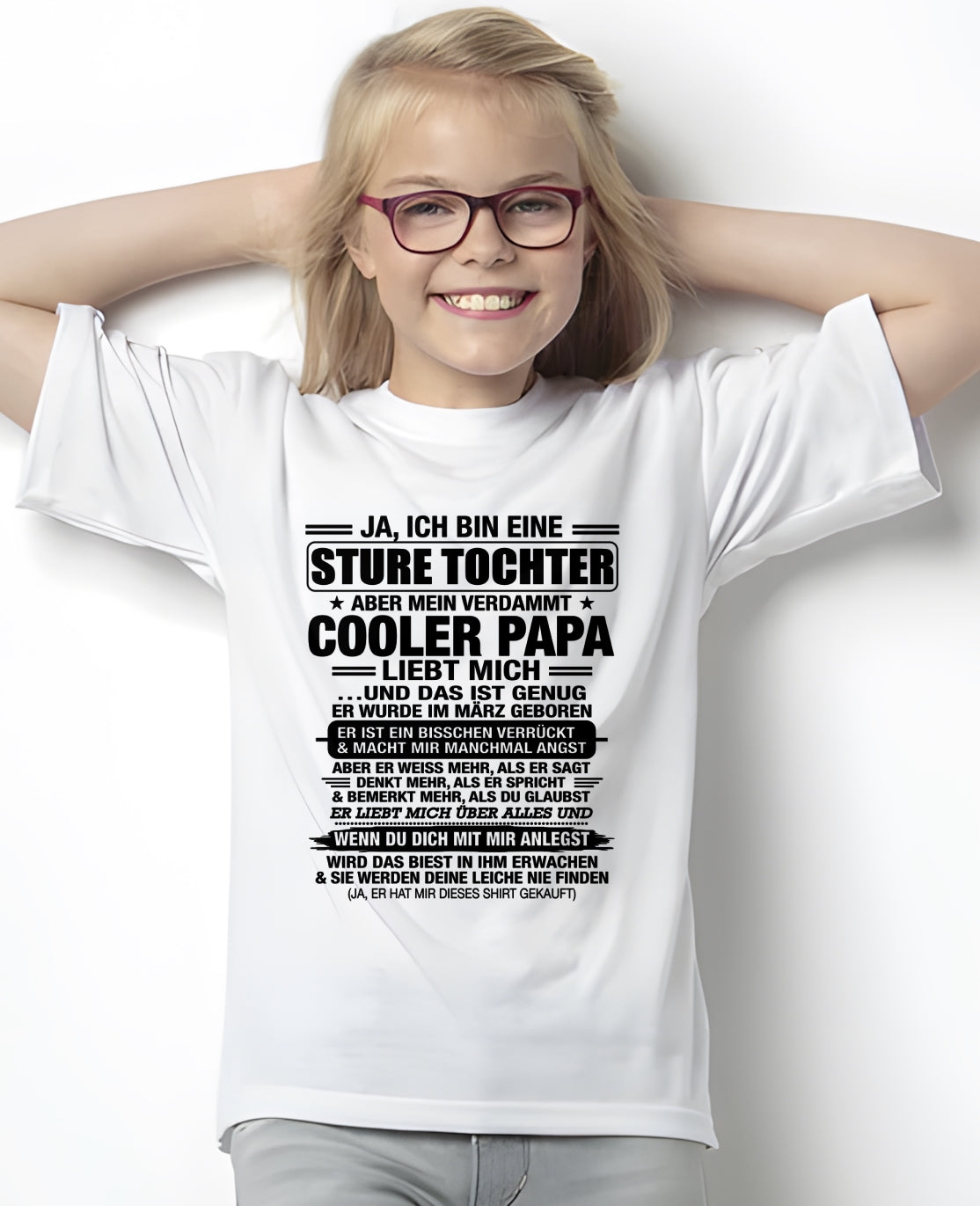 DEU03 - JA, ICH BIN EINE STURE TOCHTER T-SHIRT – GEBURTSTAGSGESCHENK VON EINEM MÄRZ-PAPA - CCDI03 (SKU2605-330-03)