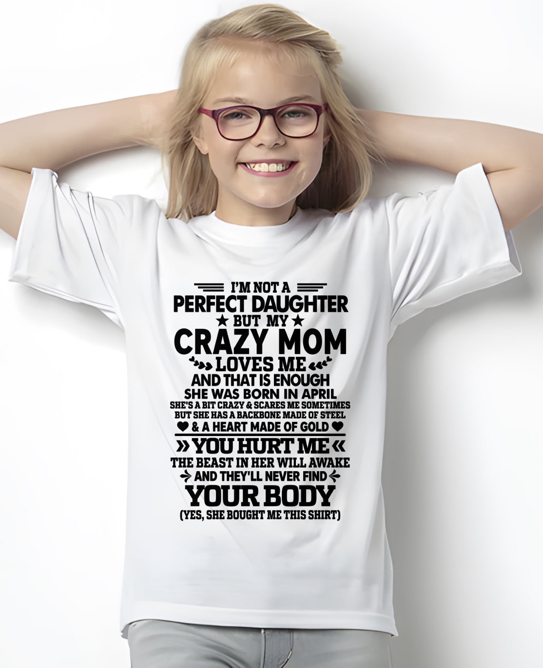 ccdi04 - I’m Not A Perfect Daughter But My Crazy Mom Loves Me - Birthday Gift From April Mom / Woman - (SKU2603-151-04)