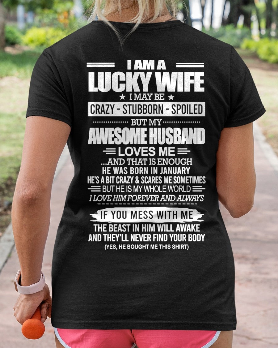 I AM A LUCKY WIFE I MAY BE CRAZY - STUBBORN - SPOILED T-Shirt – Birthday Gift From January Husband / Man - ccdi01 (SKU2609-53-01)