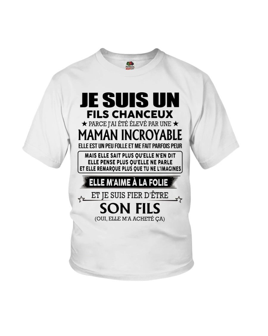 T-SHIRT JE SUIS UN FILS CHANCEUX – CADEAU TOUCHANT DE MAMAN INCROYABLE - fr00 / ccdi00 (SKU2604-88-00)