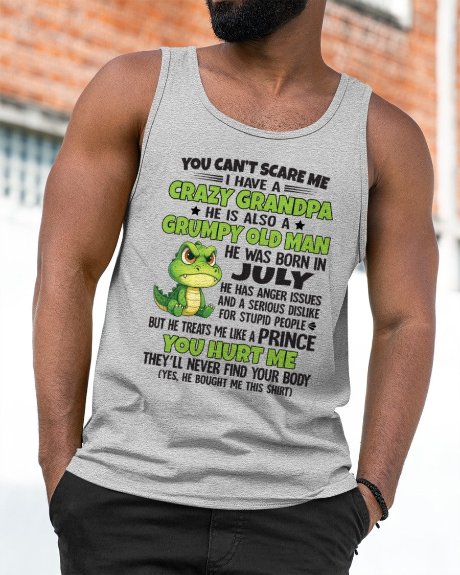 Gift for Grandson ccdi07 - You Can’t Scare Me I Have A Crazy Grandpa T-Shirt - Birthday Gift From July Grandpa / Man - (SKU09-121-07)