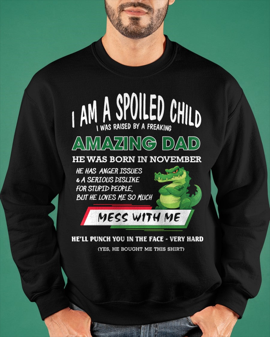 I'M A SPOILED CHILD, I WAS RAISED BY A FREAKING AMAZING DAD - NOVEMBER FROM MAN ccdi11  (SKU09-79-11)