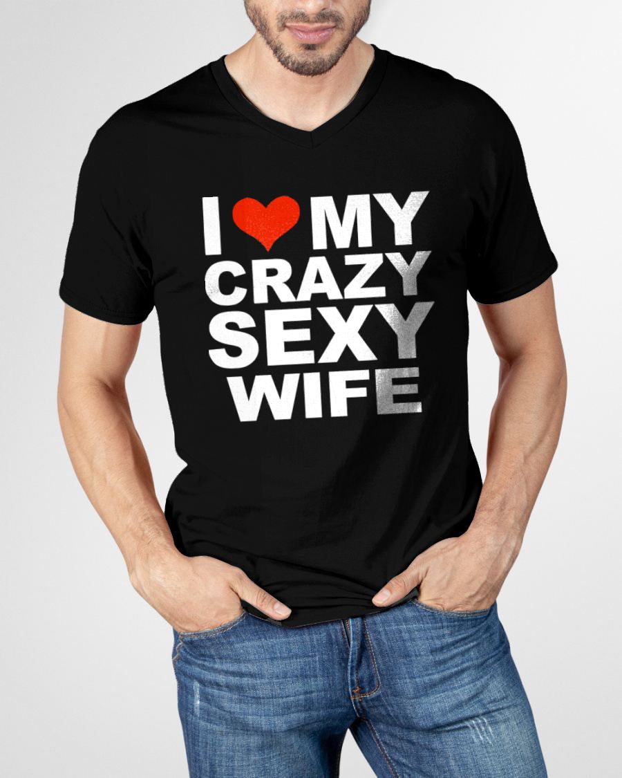 I LOVE MY CRAZY SEXY WIFE - PERFECT GIFT FOR YOUR HUSBAND - CCDI00 (SKU12-296)