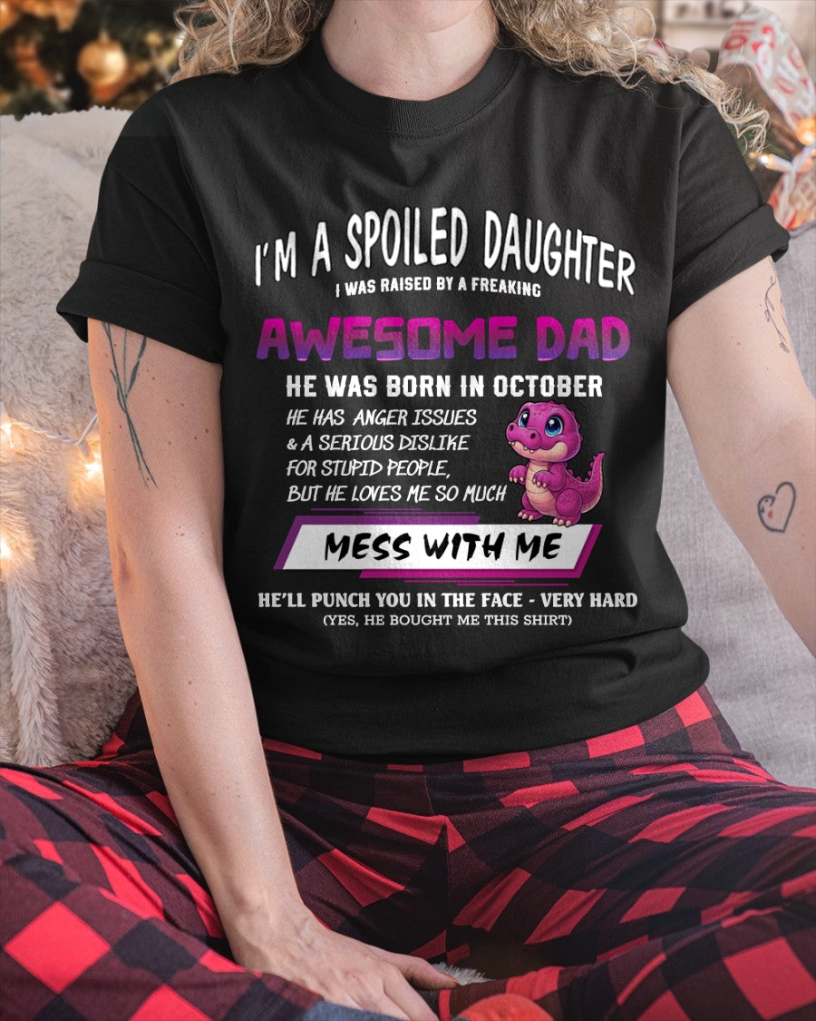 I'M A SPOILED DAUGHTER, I WAS RAISED BY A FREAKING AWESOME DAD - OCTOBER FROM MAN ccdi10 (SKU-S2-10)