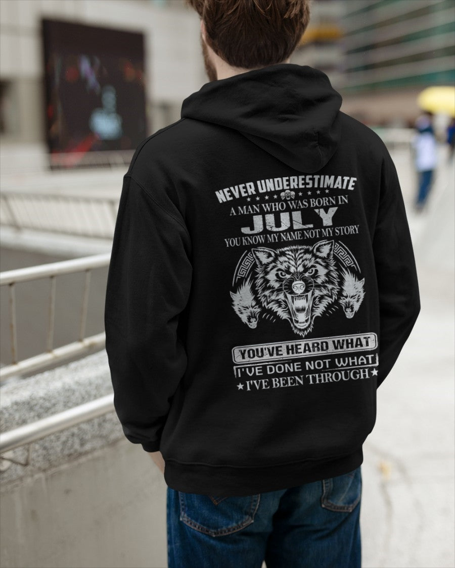 NEVER UNDERESTIMATE A MAN BORN IN JULY, YOU KNOW MY NAME, NOT MY STORY - CCDI07 MALE (SKU09-73-07)