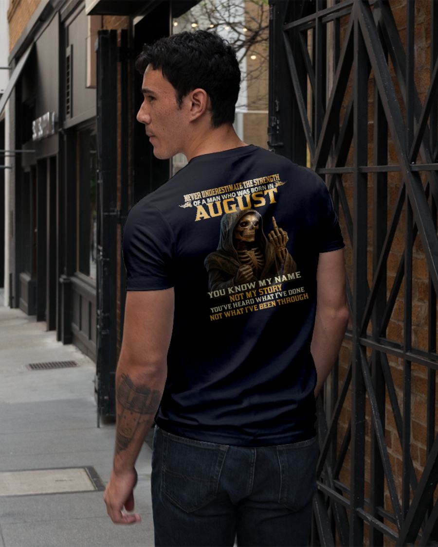 AUGUST - NEVER UNDERESTIMATE - BIRTHDAY T-SHIRT FOR MEN - MALE / CCDI08 (SKU26T-01-06-08)