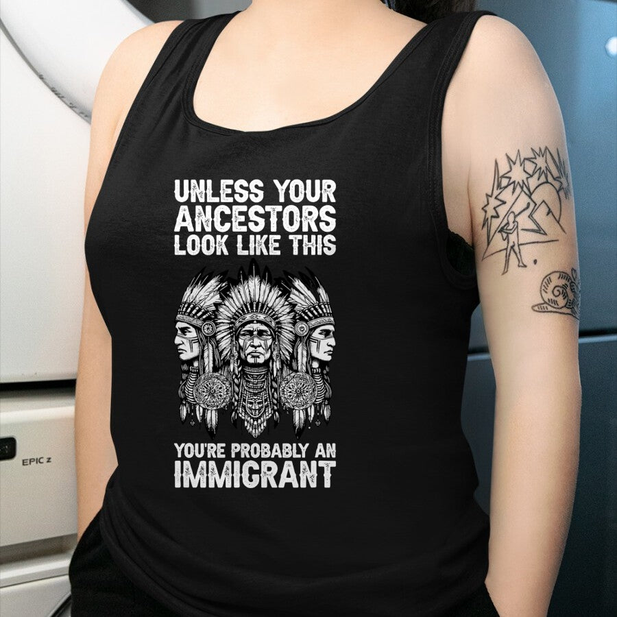Native American T-Shirts, Vintage Native American Unisex T-Shirt/Hoodie/Sweatshirt HLT00 - Indian Native American Clothing You're Probably An Immigrant T-Shirt