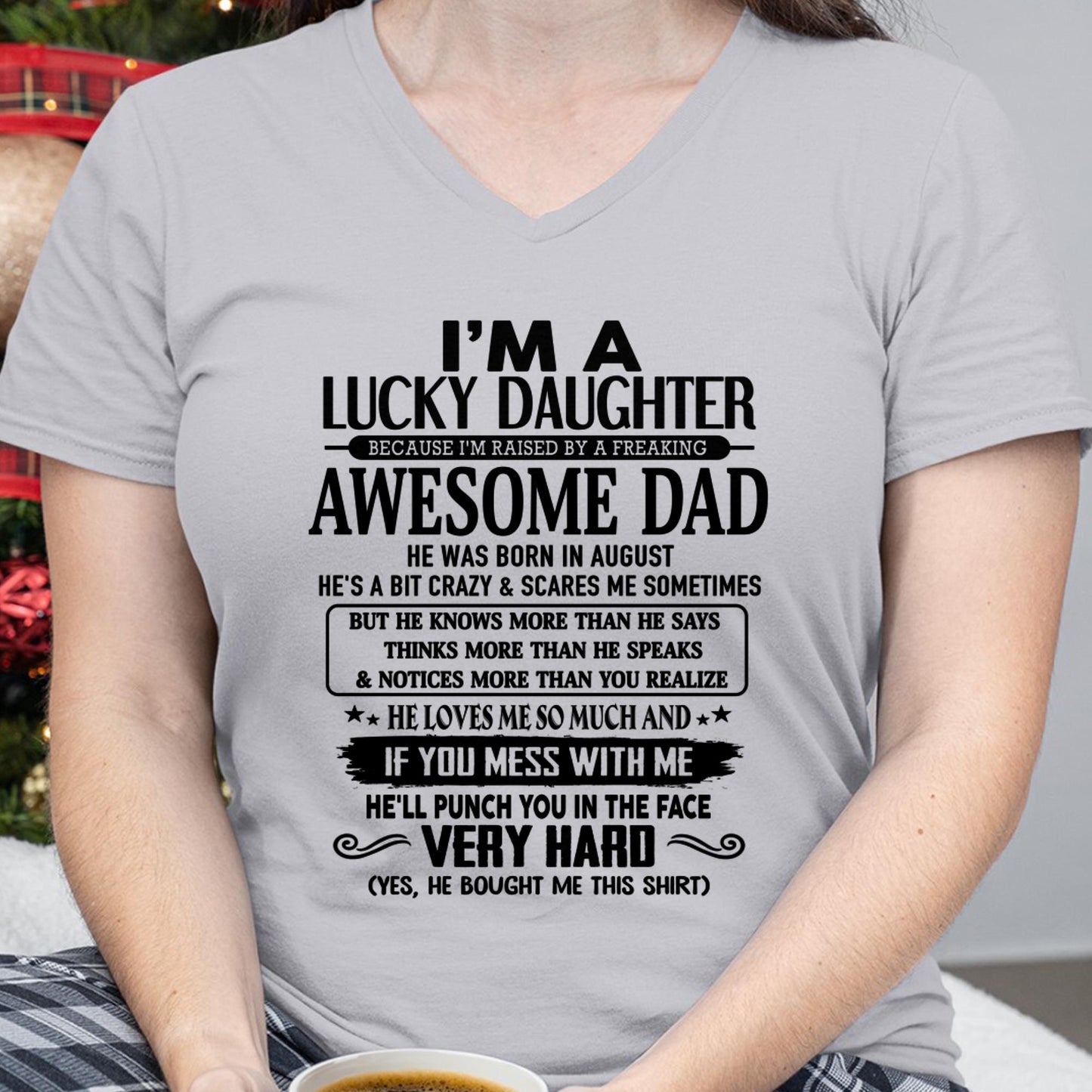 AUGUST - I'M A LUCKY DAUGHTER BECAUSE I'M RAISED BY A FREAKING AWESOME DAD - FROM MAN (SKU-TLUCKYDD-08)