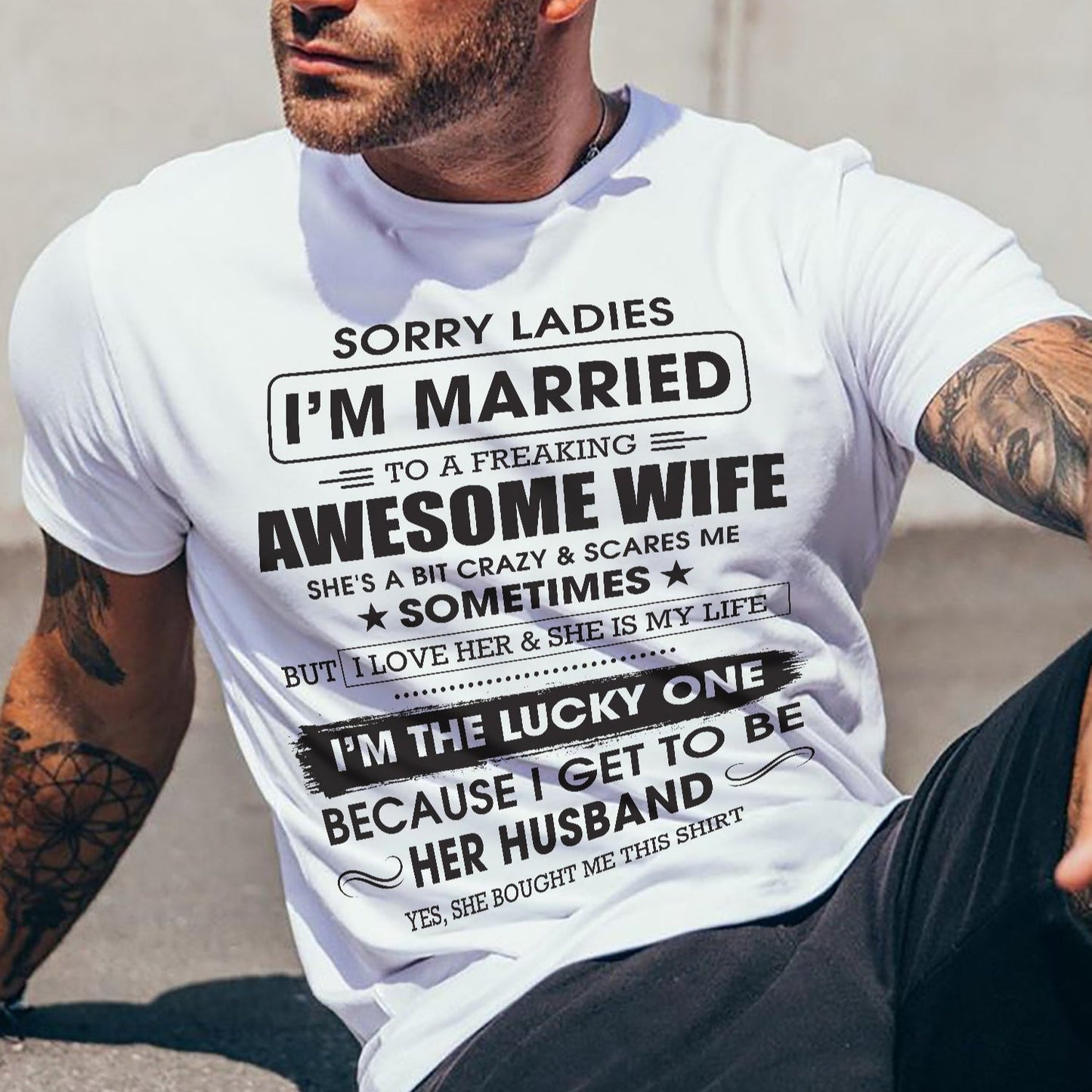 Sorry Ladies I'm Married To A Freaking Awesome Wife - Gift For Husband From Wife - CCDI00 (SKU06-45-00)