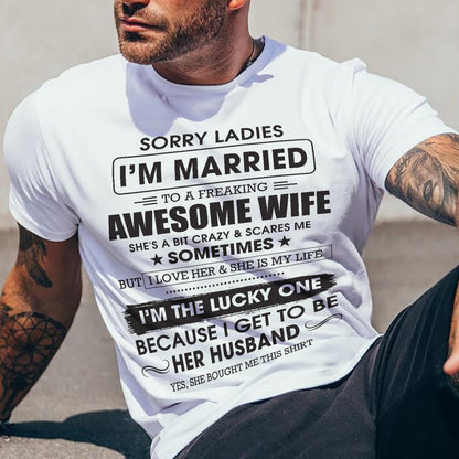 Sorry Ladies I'm Married To A Freaking Awesome Wife - Gift For Husband From Wife - CCDI00 (SKU06-45-00)