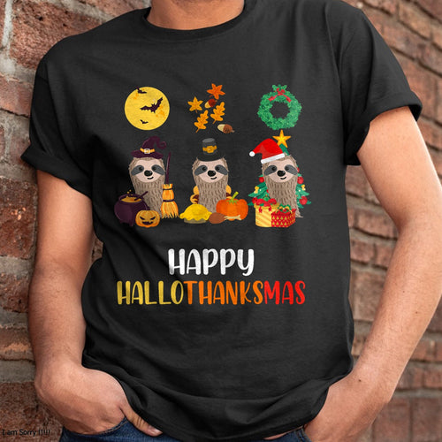 Christmas Shirts for Family, Funny christmas shirts, Christmas Unisex T-Shirt/Hoodie/Sweatshirt HLT00 - Sloth Halloween Christmas Happy Hallothanksmas Thanksgiving T-Shirt