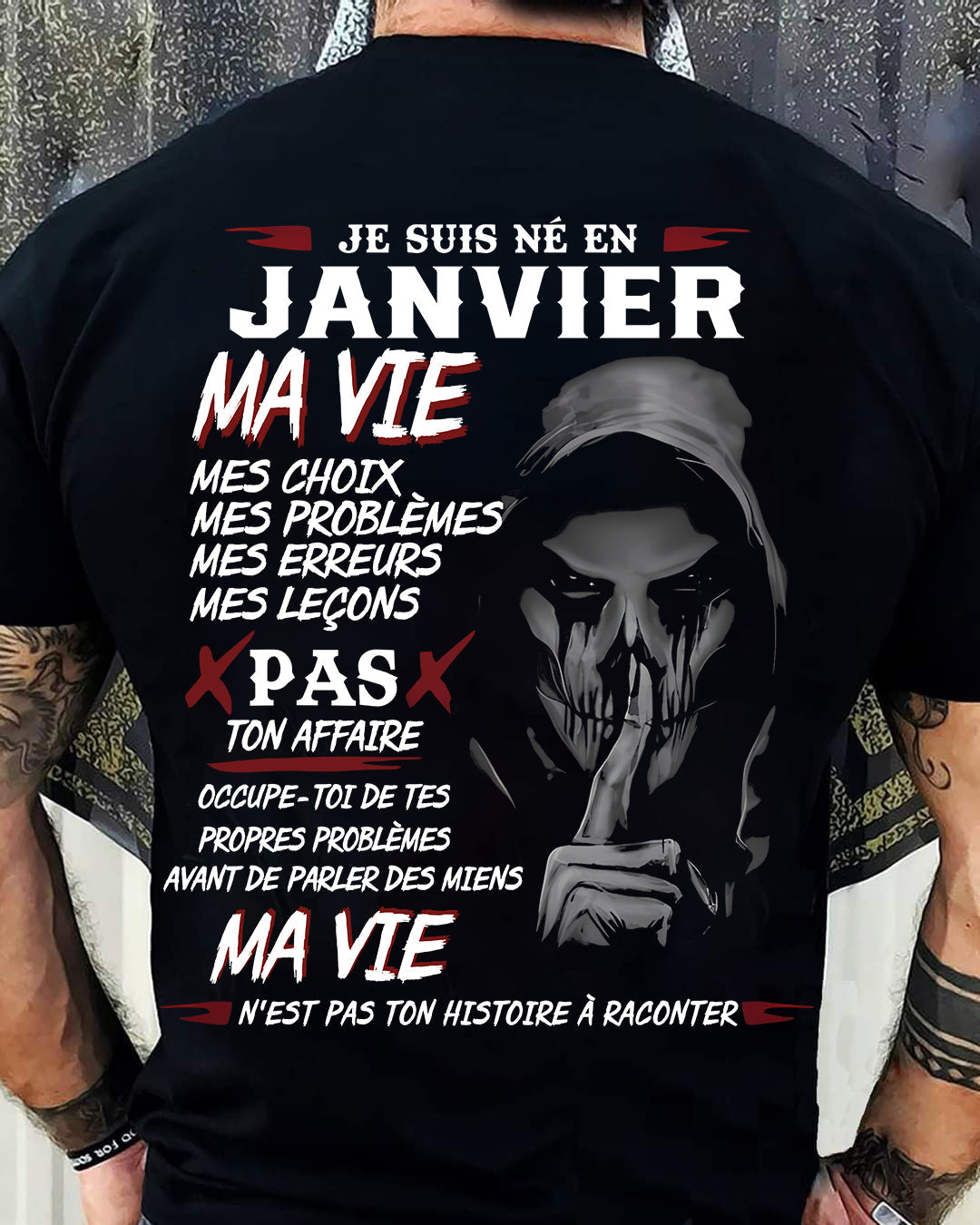 Je Suis Né en Janvier – Ma Vie, Mes Choix – T-Shirt Homme Fort Caractère - male fr01 / CCDI01 (SKU12-269-01)