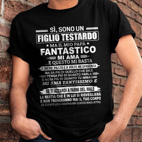 ITA00 - SÌ, SONO UN FIGLIO TESTARDO T-SHIRT – Regalo di Compleanno da un Papà  - ccdi00 (SKU2606-89-00)