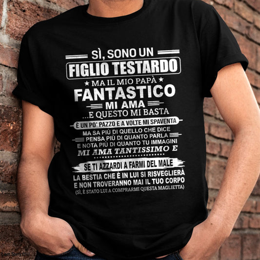 ITA00 - SÌ, SONO UN FIGLIO TESTARDO T-SHIRT – Regalo di Compleanno da un Papà  - ccdi00 (SKU2606-89-00)