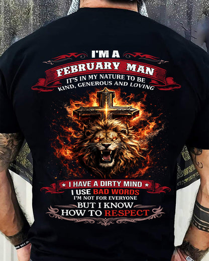 FEBRUARY - KIND AND LOVING ARE MY NATURE - PREMIUM DTG PRINT BIRTHDAY T-SHIRT FOR MEN - MALE / CCDI02 (SKU26T-01-31-02)