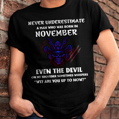 NEVER UNDERESTIMATE A MAN BORN IN NOVEMBER ccdi11 male (SKU-S1-11)