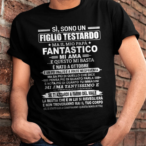 ITA10 - SÌ, SONO UN FIGLIO TESTARDO T-SHIRT – Regalo di Compleanno da un Papà Nato a Ottobre - ccdi10 (SKU2606-89-10)