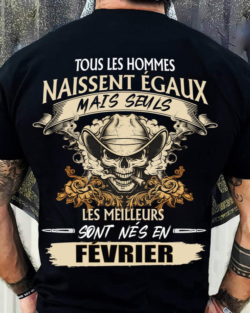 Tous les Hommes Naissent Égaux – Les Meilleurs Sont Nés en Février - T-Shirt Homme Caractère Fort - male fr02 / CCDI02 (SKU26T-01172-02)