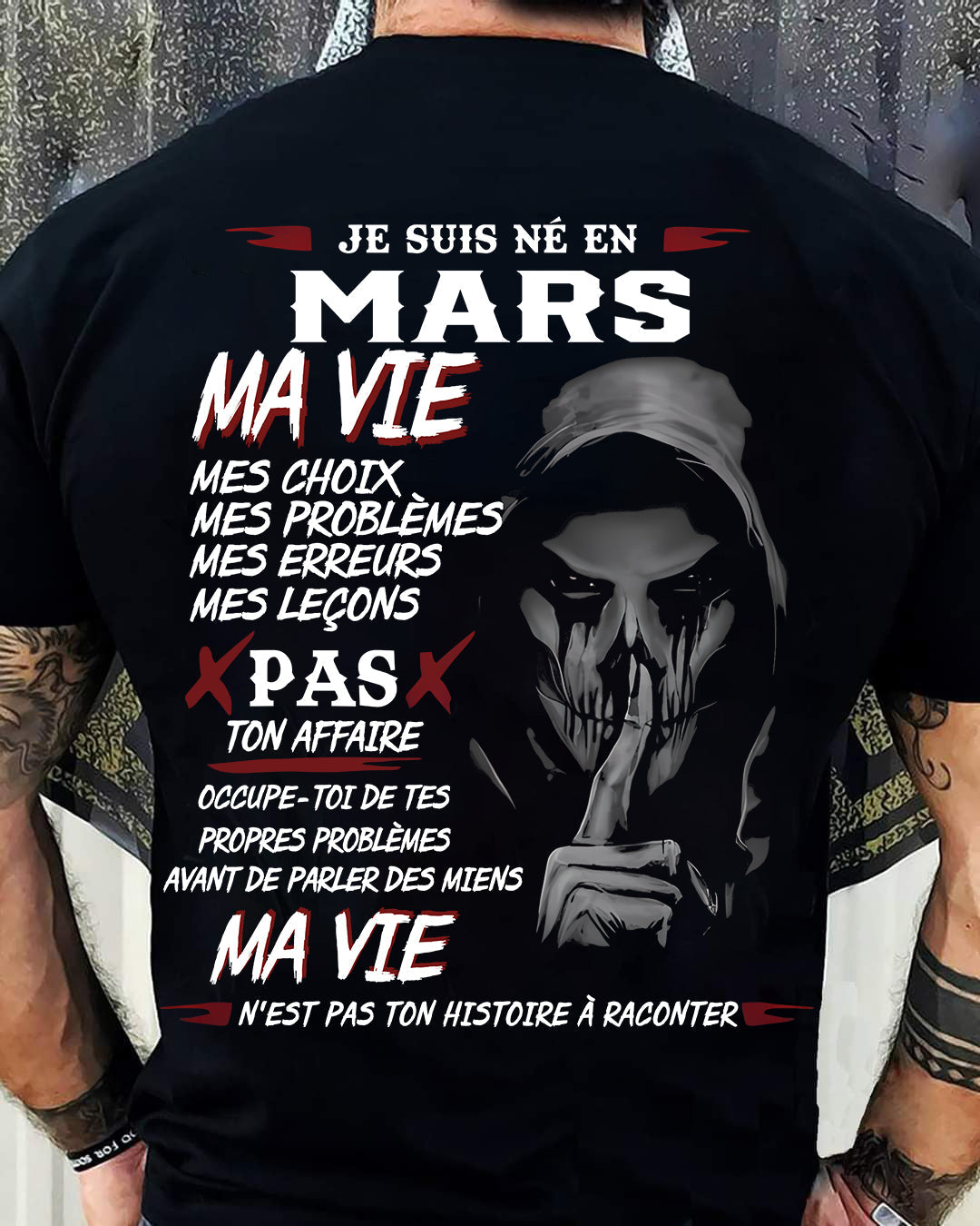 Je Suis Né en Mars – Ma Vie, Mes Choix – T-Shirt Homme Fort Caractère - male fr03 / CCDI03 (SKU12-269-03)