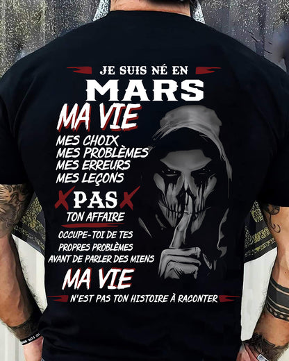 Je Suis Né en Mars – Ma Vie, Mes Choix – T-Shirt Homme Fort Caractère - male fr03 / CCDI03 (SKU12-269-03)
