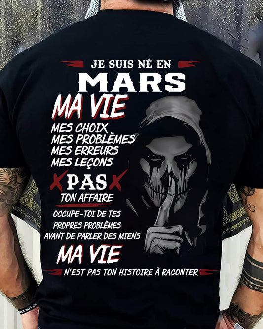 Je Suis Né en Mars – Ma Vie, Mes Choix – T-Shirt Homme Fort Caractère - male fr03 / CCDI03 (SKU12-269-03)