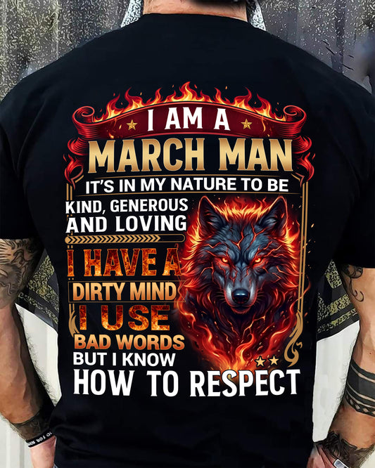 MARCH - DIRTY MIND BUT KNOW HOW TO RESPECT - PREMIUM DTG PRINT - BIRTHDAY T-SHIRT FOR MEN - CCDI03 (SKU2604-51-03)
