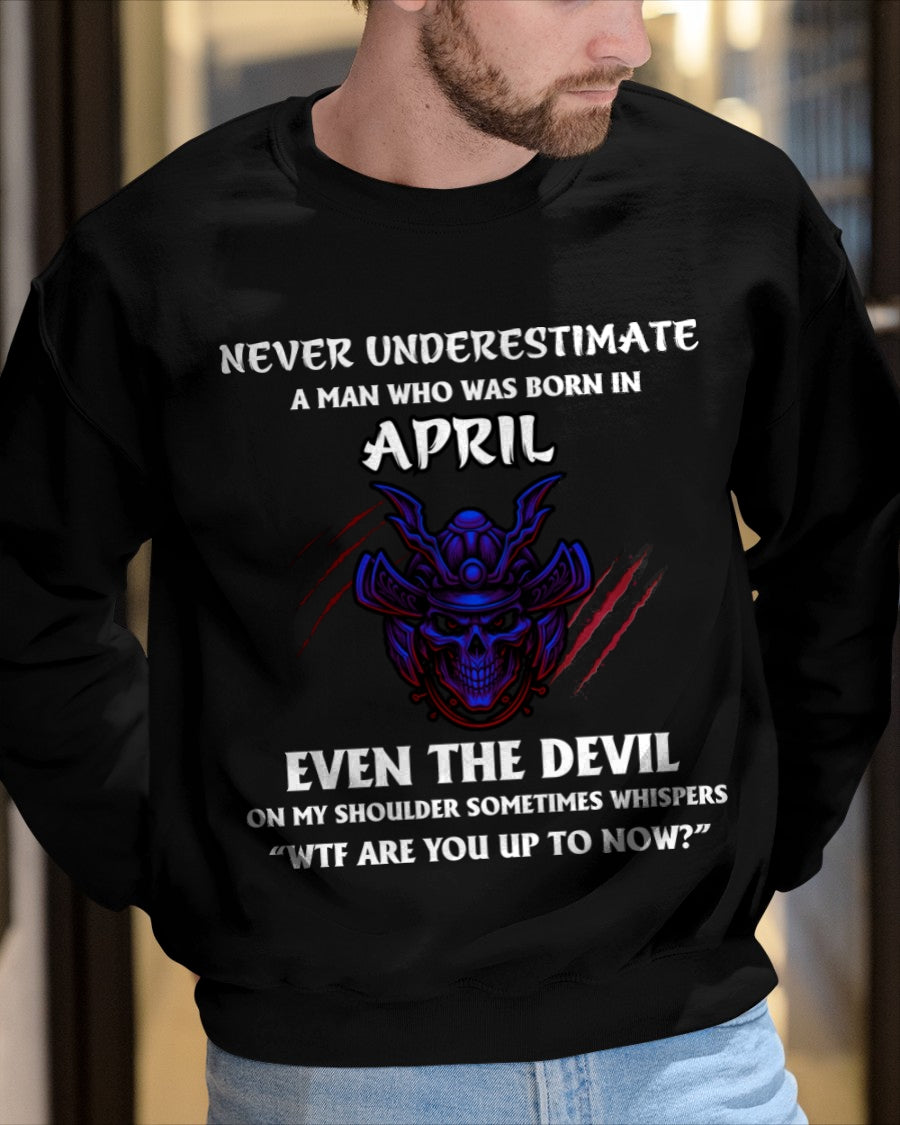 NEVER UNDERESTIMATE A MAN BORN IN APRIL ccdi04 male (SKU-S1-04)