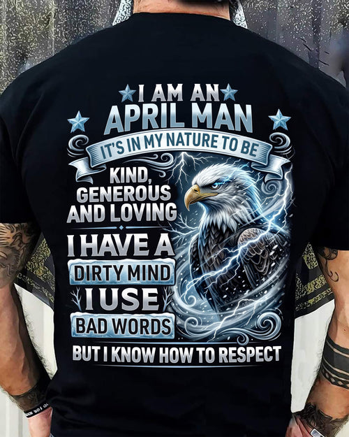 APRIL - DIRTY MIND BUT KNOW HOW TO RESPECT - PREMIUM DTG PRINT - BIRTHDAY T-SHIRT FOR MEN - CCDI04 (SKU2604-53-04)