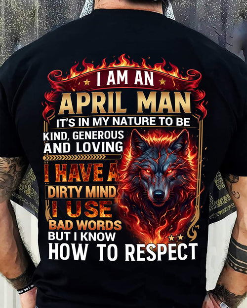 APRIL - DIRTY MIND BUT KNOW HOW TO RESPECT - PREMIUM DTG PRINT - BIRTHDAY T-SHIRT FOR MEN - CCDI04 (SKU2604-51-04)