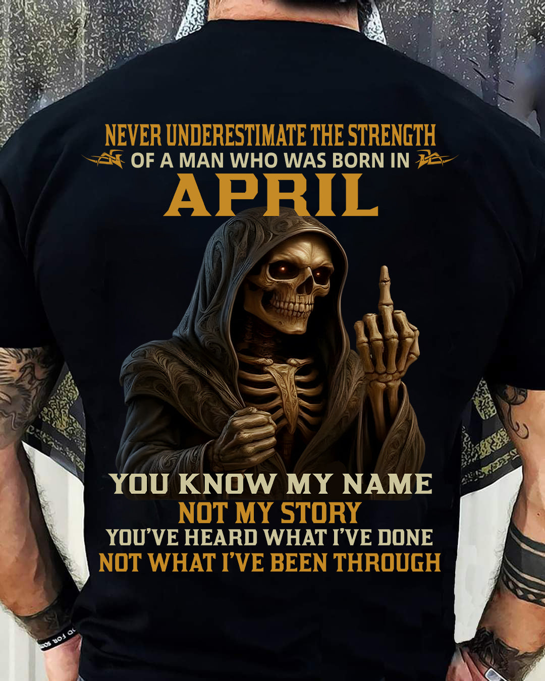 APRIL - NEVER UNDERESTIMATE - BIRTHDAY T-SHIRT FOR MEN - MALE / CCDI04 (SKU26T-01-06-04)