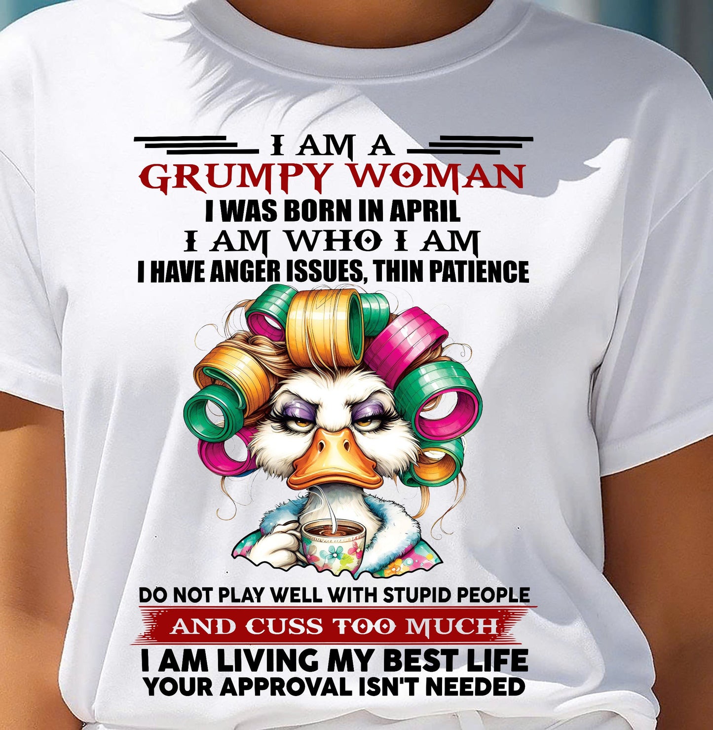 APRIL - GRUMPY WOMAN - BIRTHDAY SHIRT FOR WOMEN - FMA / CCDI04 (SKU26T-01-22-04)