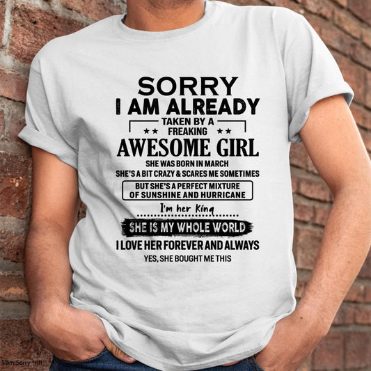 March - Sorry I Am Already Taken By A Freaking Awesome Girl - Gift For Husband From Wife - CCDI03 (SKU-TSRGIRL-03)