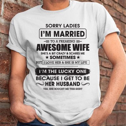 Sorry Ladies I'm Married To A Freaking Awesome Wife - Gift For Husband From Wife - CCDI00 (SKU06-45-00)