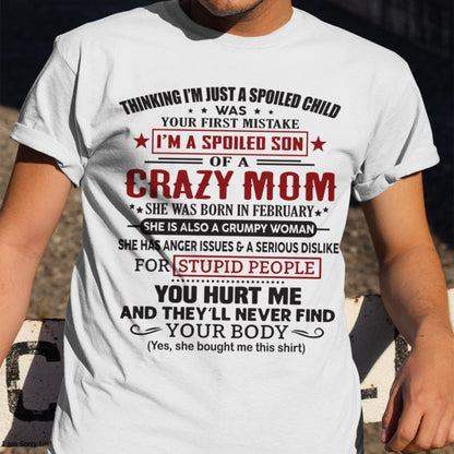 Spoiled Son of a Crazy February Mom Shirt – Birthday Gift from Mom / Woman - ccdi02 (SKU10-174-02)