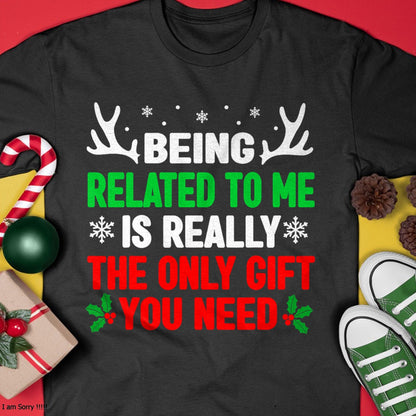 Christmas Shirts for Family, Funny christmas shirts, Christmas Unisex T-Shirt/Hoodie/Sweatshirt HLT00 - Being Related To Me Funny Christmas Shirts Women Men Family T-Shirt