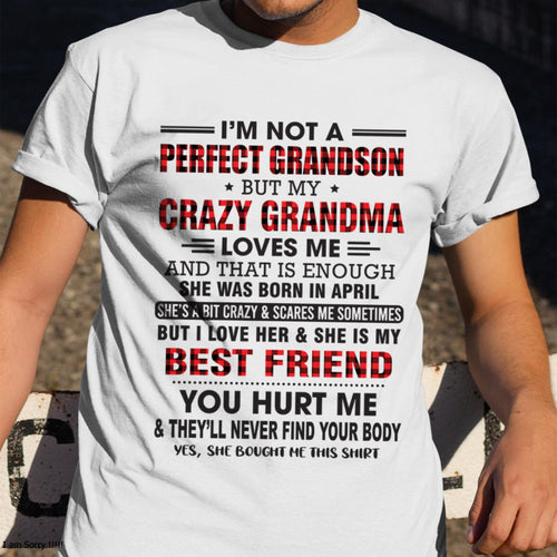 I’m Not A Perfect Grandson T-Shirt – Birthday Gift From April Grandma / Woman - ccdi04 (SKU10-167-04)