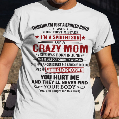 Spoiled Son of a Crazy June Mom Shirt – Birthday Gift from Mom / Woman - ccdi06 (SKU10-174-06)